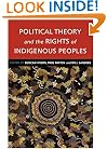 Political Theory and the Rights of Indigenous Peoples
