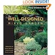 The Well-Designed Mixed Garden: Building Beds and Borders with Trees, Shrubs, Perennials, Annuals, and Bulbs