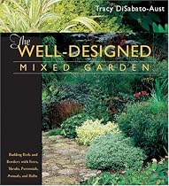 The Well-designed Mixed Garden: Building Beds and Borders with Trees, Shrubs, Perennials, Annuals and Bulbs