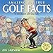 Amazing But True Golf Facts 2015 Day-to-Day Calendar