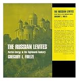 The Russian Levites : parish clergy in the eighteenth century
