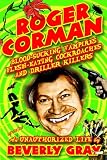 Roger Corman: An Unauthorized Biography of the Godfather of Indie Filmmaking