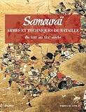 Samoura� : Techniques de bataille et armes du XIIIe au XIXe si�cle