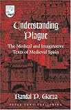 Understanding Plague: The Medical and Imaginative Texts of Medieval Spain (Studies in the Humanities, Literature-Politics-Society)
