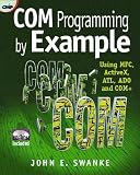 COM Programming by Example: Using MFC, ActiveX, ATL, ADO, and COM+
