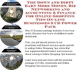 The Down and Dirty Earn More Money, Biz Networking and Accounting & Finance for Online Shopping Tips On-line Businesses 3 CD Power Pack