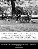Civil War Battles in Arizona, New Mexico, Colorado, Idaho, and Washington State