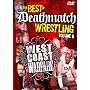Best of Deathmatch Wrestling, Vol. 6: West Coast Warfare