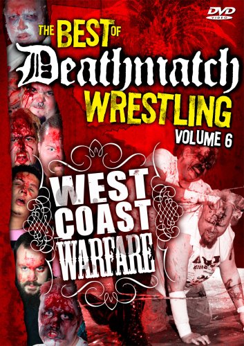 Best of Deathmatch Wrestling  Vol. 6 West Coast Warfare