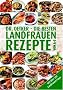 Die besten Landfrauenrezepte von A-Z
