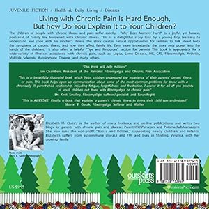 Why Does Mommy Hurt?: Helping Children Cope with the Challenges of Having a Caregiver with Chronic Pain, Fibromyalgia, or Autoimmune Disease