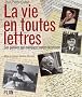 La vie en toutes lettres : Ces paroles qui marquent notre existence