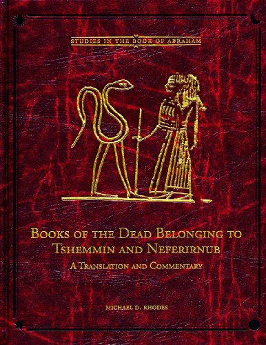 Books of the Dead Belonging to Tshemmin and Neferirnub (Brigham Young University - Studies in the Book of Abraham)