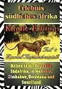 S&uuml;dafrika. Einmal Kap und zur&uuml;ck (Erlebnis s&uuml;dliches Afrika: Reisen in der Republik S&uuml;dafrika, in Namibia, Zimbabwe, Botswana und Swaziland)
