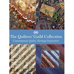 The Quilter's Guild Collection: Contemporary Quilts, Heritage Inspiration