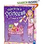 How to Be a Princess in 7 Days or Less (How to Be A...)