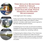 The Online Business Setup, Cheap Marketing, Back End Sales for Wine Making Supplies... by Wine Making