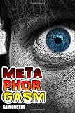 Metaphorgasm