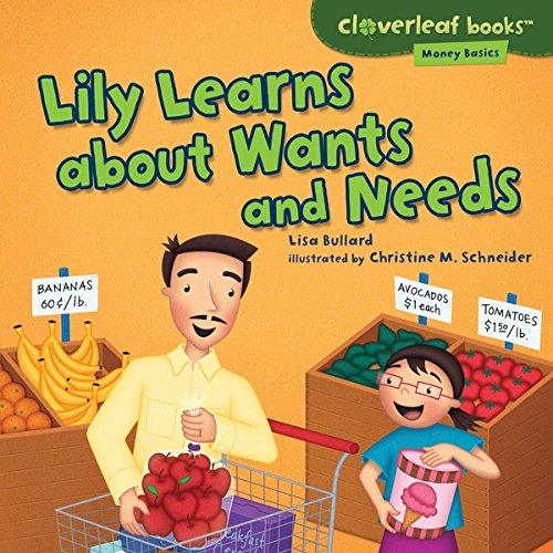 Lily Learns about Wants and Needs (Cloverleaf Books TM - Money Basics)