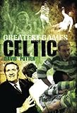 Celtic's greatest games