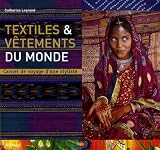 Textiles & vetements du monde : Carnet de voyage d'une styliste