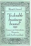 'To double business bound' : essays on literature, mimesis and anthropology