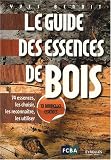 Revue Eyrolles  / Le guide des essences de bois : 74 essences, les choisir, les reconnaître, les utiliser