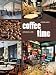 Coffee Time: Contemporary Cafés