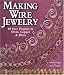 Making Wire Jewelry (Jewelry Crafts)