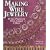 Making Wire Jewelry (Jewelry Crafts)