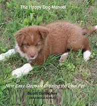 The Happy Dog Manual: Nine Easy Steps for Creating the Ideal Pet-From Free Kindle Books Library Click to Download Free Kindle Book -> The Happy Dog Manual: Nine Easy Steps for Creating the Ideal Pet