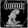 Down - Over The Under