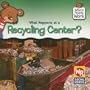 What Happens at a Recycling Center? (Where People Work)