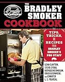 The Bradley Smoker Cookbook: Tips, Tricks, and Recipes from Bradley Smoker’s Pro Staff
