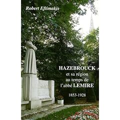 Hazebrouck et sa r�gion au temps de l'abb� Lemire (1853-1928)