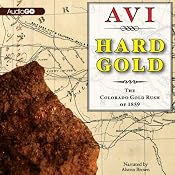 Hard Gold (I Witness): The Colorado Gold Rush of 1859: A Tale of the Old West | [Avi]