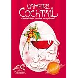 Vampire Cocktail - Geschichten aus der Vampirweltvon "Stefanie M�hlsteph"