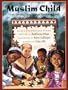 Muslim Child: Understanding Islam Through Stories and Poems