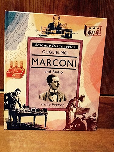 GUGLIELMO MARCONI AND RADIO (SCIENCE DISCOVERIES S.)
