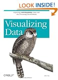 Visualizing Data: Exploring and Explaining Data with the Processing Environment