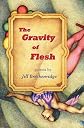 The Gravity of Flesh