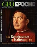 Produkt-Bild: Geo Epoche, 19/05: Die Renaissance in Italien 1300-1560. Leonardo und Raffael, Dante und Machiavelli: Wie geniale Geister die Neuzeit begr&uuml;ndeten: 19/2005