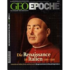 Geo Epoche, 19/05: Die Renaissance in Italien 1300-1560. Leonardo und Raffael, Dante und Machiavelli: Wie geniale Geister die Neuzeit begr�ndeten: 19/2005
