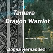 Tamara Dragon Warrior | [Donna Hernandez]