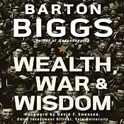 Wealth, War, and Wisdom | [Barton Biggs]