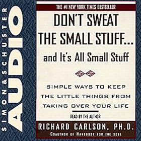 Don't Sweat the Small Stuff, and It's All Small Stuff (Unabridged)