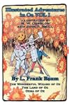 Illustrated Adventures in Oz Vol I: T...