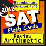 SAT Study Guide 2012 Arithmetic Review--SAT Math Flashcards--SAT Prep Workbook 7 of 9 (Exambusters SAT Prep-Study Guide) ~ SAT Ace Academics