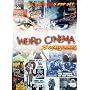 Weird Cinema: 15 Freaky Flicks