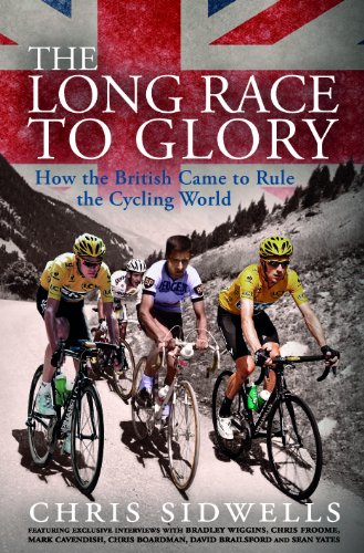 The Long Race to Glory: How the British Came to Rule the Cycling World